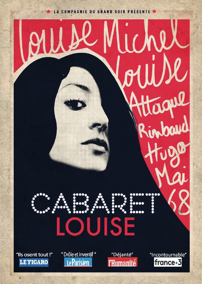 Cabaret Louise. Louise Michel, Louise Attaque, Rimbaud, Hugo, Johnny, Mai 68…